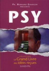 Psy - psychologie, psychanalyse, psychothérapie - Granger Bernard