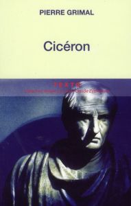 Cicéron - Grimal Pierre