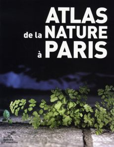 Atlas de la nature à Paris - Vaquin Jean-Baptiste