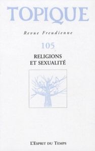 Topique N° 105, Décembre 2008 : Religions et sexualité - Mijolla-Mellor Sophie de
