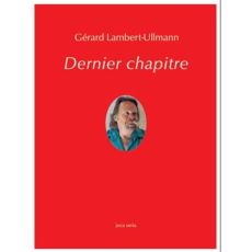 Dernier chapitre - Lambert-Ullmann Gérard