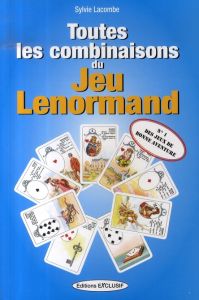 Toutes les combinaisons du jeu Lenormand - Lacombe Sylvie