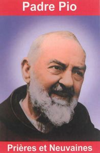 Padre Pio. Prières et neuvaines - Bonvin Emilie