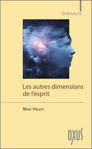 Les autres dimensions de l'esprit - Halévy Marc