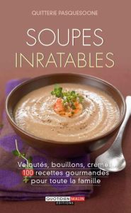 Soupes inratables - Pasquesoone Quitterie