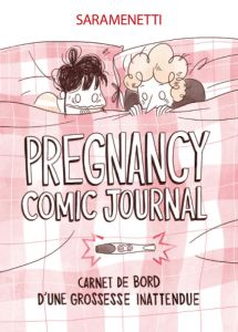 Pregnancy Comic Journal. Carnet de bord d'une grossesse inattendue - Menetti Sara