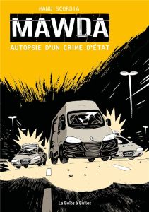 Mawda. Autopsie d'un crime d'État - Scordia Manu