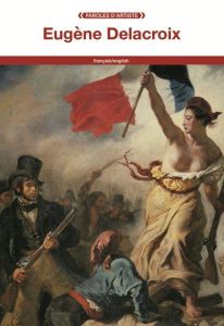 Eugène Delacroix. Edition bilingue français-anglais - Delacroix Eugène - Doherty John