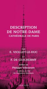 Description de Notre-Dame. Cathédrale de Paris - Viollet-le-Duc Eugène - Guilhermy Ferdinand de - V