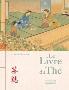 Le Livre du Thé - Okakura Kakuzô - Raucat Thomas - Mourey Gabriel -