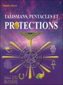 Talismans, pentacles et protection - Moore Pamela