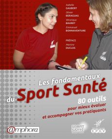 Les fondamentaux du Sport Santé. 80 outils pour mieux évaluer et accompagner vos pratiquants - Gaubert Isabelle - Beraguas Olivier - Bauret Véron