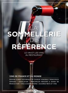 La sommellerie de référence. Le vin et les vins au restaurant - Brunet Paul - Faure-Brac Philippe