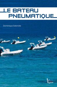 Le bateau pneumatique - Salandre Dominique