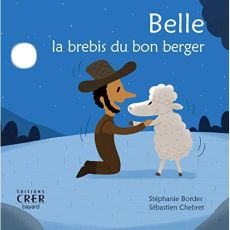 Belle, la brebis du bon berger - Bordes Stéphanie - Chebret Sébastien