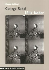 George Sand Félix Nadar - Malécot Claude