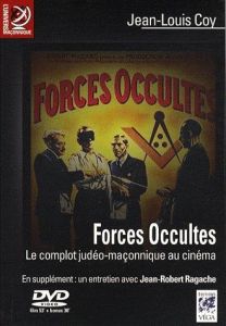 Forces occultes. Le complot judéo-maçonnique au cinéma, avec 1 DVD - Coy Jean-Louis - Ragache Jean-Robert