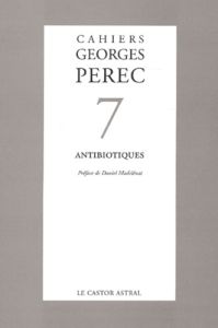 Cahiers Georges Perec Volume 7 : Antibiotiques - COLLECTIF
