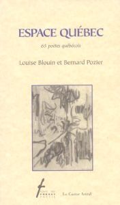 Espace Québec. 65 poètes québécois - Blouin Louise - Pozier Bernard - Fréchette Louis -