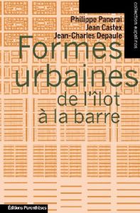 Formes urbaines : de l'îlot à la barre - Castex Jean - Depaule Jean-Charles - Panerai Phili