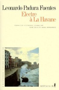 Électre à La Havane - Padura Fuentes Leonardo
