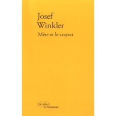 Mère et le crayon - Winkler Josef - Le Lay Olivier