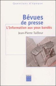 BEVUES DE PRESSE -  L'INFORMATION AUX YEUX BANDES - TAILLEUR JEAN-PIERRE