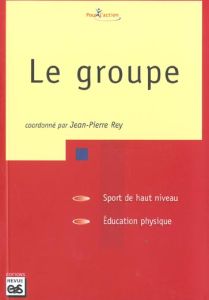 Le groupe - Collectif  - Rey Jean-Pierre