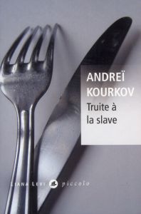 TRUITE A LA SLAVE - KOURKOV ANDREI