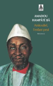 Mémoires N°  1 : Amkoullel, l'enfant peul - Hampâté Bâ Amadou