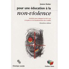 Pour une éducation à la non-violence. Activités pour éduquer les 8/12 ans à la paix et à la transfor - Gerber Jeanne