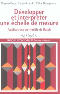 Développer et interpréter une échelle de mesure. Applications du modèle de Rasch - Penta Massimo - Arnauld Carlyne - Decruynaere Céli