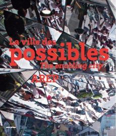 Villes des possibles. Edition bilingue français-anglais - AREP