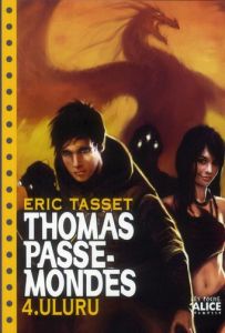 Thomas Passe-Mondes Tome 4 : Uluru - Tasset Eric