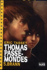 Thomas Passe-Mondes Tome 5 : Brann - Tasset Eric