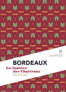 Bordeaux. Au-delà des Chartrons - Prolongeau Hubert