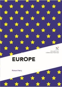 Europe. Rallumer les étoiles - Gattolin André - Werly Richard