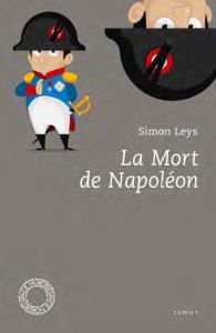La Mort de Napoléon - Leys Simon - Chatelain Françoise