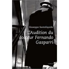 L'audition du docteur Fernand Gasparri - Santoliquido Giuseppe - Duhamel Joseph