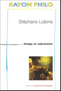 Image et subversion - Lojkine Stéphane