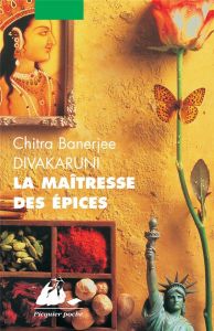La maîtresse des épices - Divakaruni Chitra-Banerjee