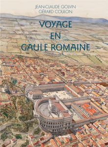 Voyage en Gaule romaine - Golvin Jean-Claude - Coulon Gérard