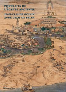 Portraits de l'Egypte ancienne - Golvin Jean-Claude - Gros de Beler Aude