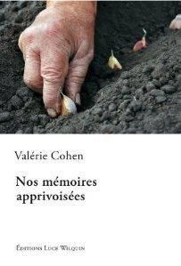 Nos mémoires apprivoisées - Cohen Valérie