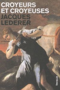 Croyeurs et croyeuses - Lederer Jacques