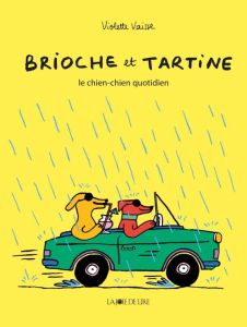 Brioche et Tartine : Le chien-chien quotidien - Vaïsse Violette