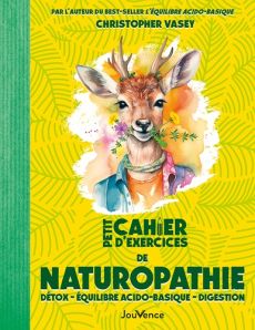 Petit Cahier d'exercices de naturopathie - Vasey Christopher