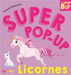 Super pop-up Licornes. 8 pop-up - Hawcock David