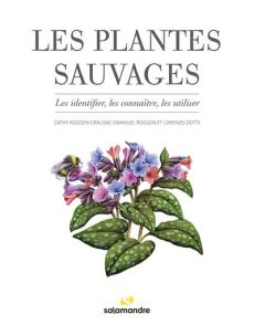 Les plantes sauvages - Roggen-Crausaz Cathy - Roggen Emanuel - Dotti Lore