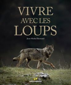 Vivre avec les loups - Bertrand Jean-Michel - Adam Marie-Pierre